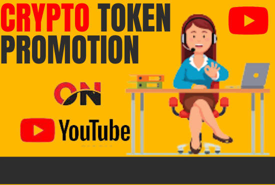 Gig Preview - Do crypto  token promotion on you tube channel