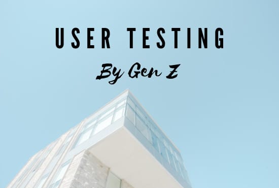 Gig Preview - Test your website or app and provide feedback from a gen z perspective