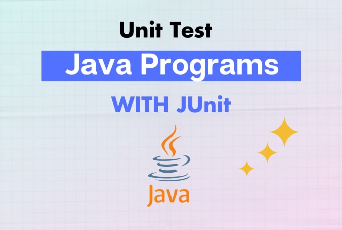 Gig Preview - Unit test your java classes, java programs with junit