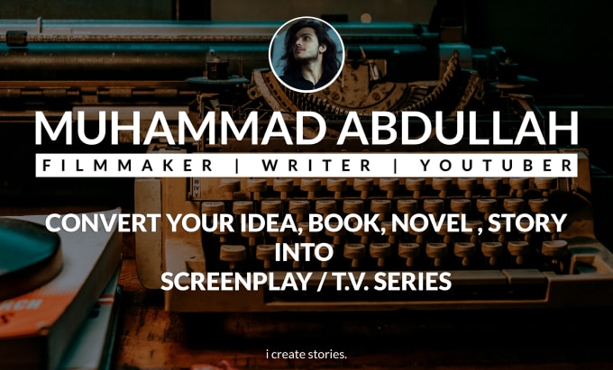 Gig Preview - Convert your novel, book, story into a screenplay