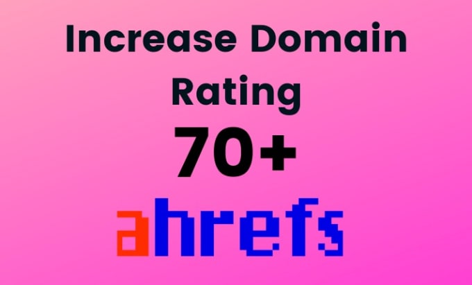 Gig Preview - Increase domain rating ahrefs to dr 70 plus