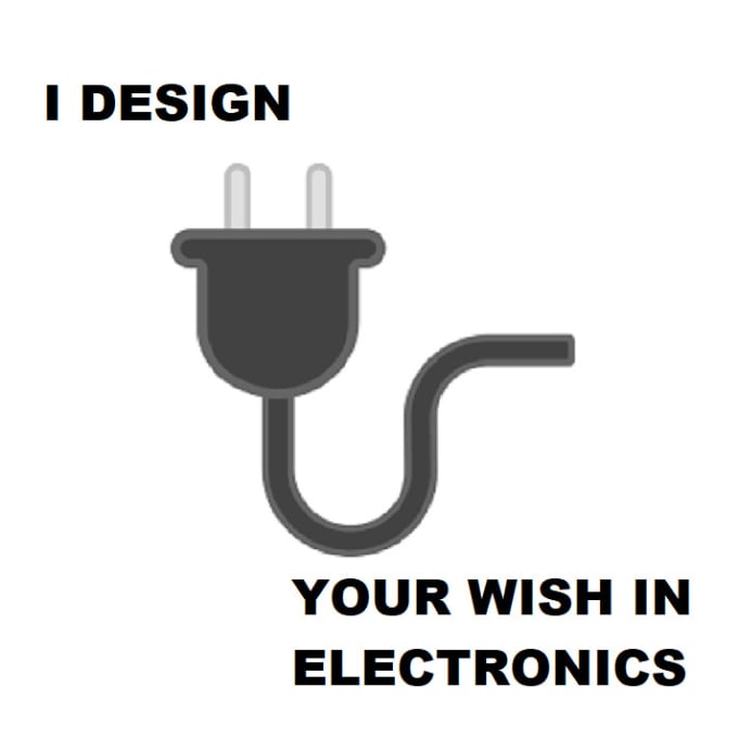 Gig Preview - Create an electronic circuit for any desired application