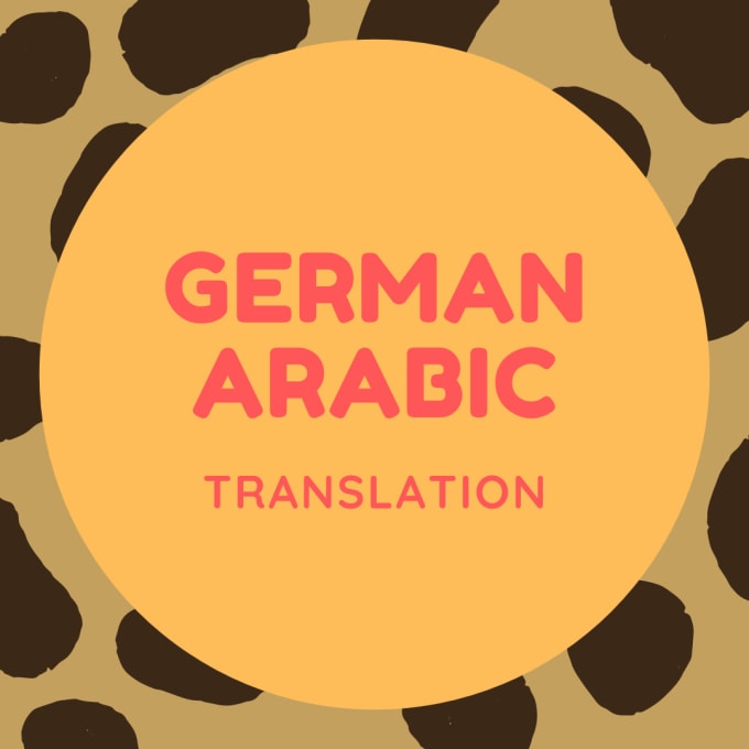 Gig Preview - Translate german to arabic and vice versa