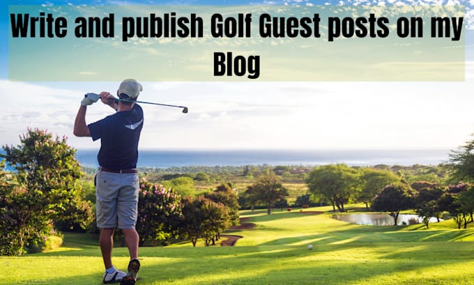 Bestseller - write and publish golf guest post on my blog