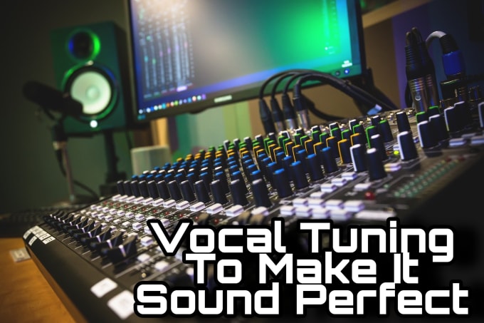 Gig Preview - Fix and tune your vocals to perfection for your song