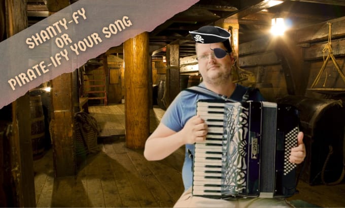 Gig Preview - Sea shanty or pirate ize your song, poem or chosen cover