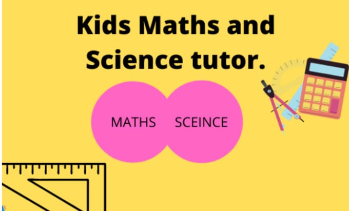 Gig Preview - Be expert maths and science tutor for kids