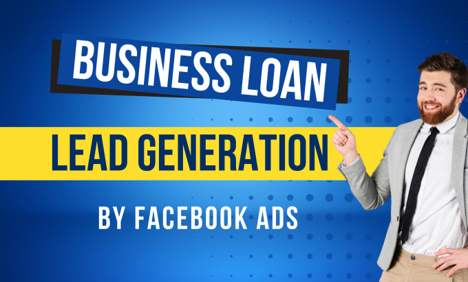 Gig Preview - Generate your business loan leads using facebook ads