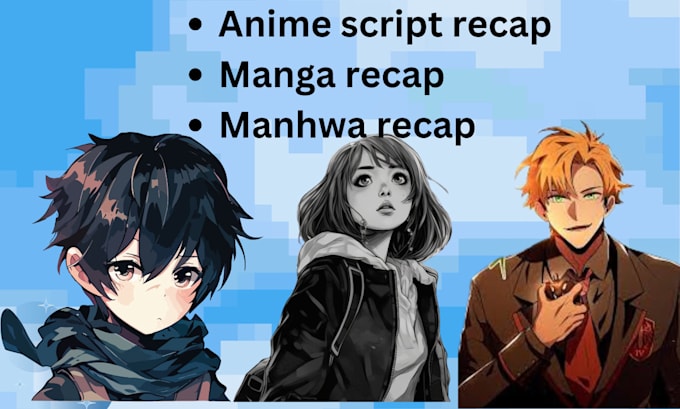 Gig Preview - Write a creative anime recap script, manga, manhwa, erotic story