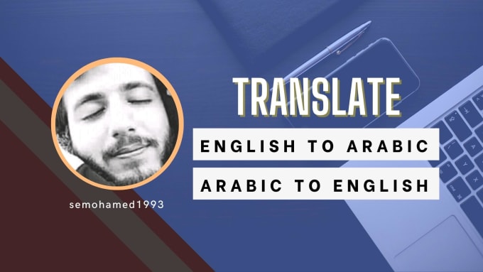 Gig Preview - Translate english to arabic, or arabic to english