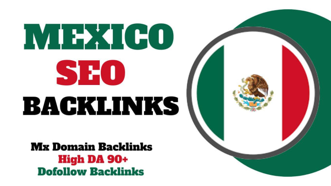 Gig Preview - Mexico top google ranking seo backlinks with high da90 mexican link building