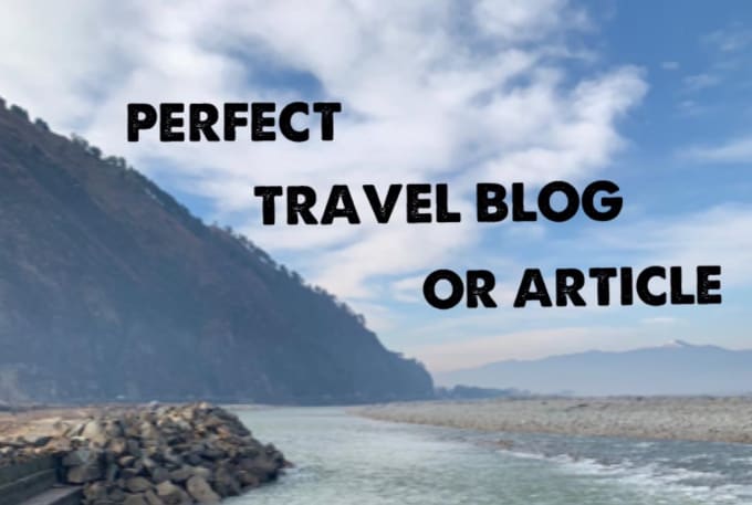 Gig Preview - Write a perfect travel blog or article for you