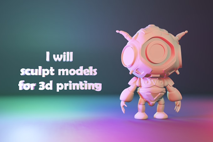 Gig Preview - Sculpt models for 3d printing