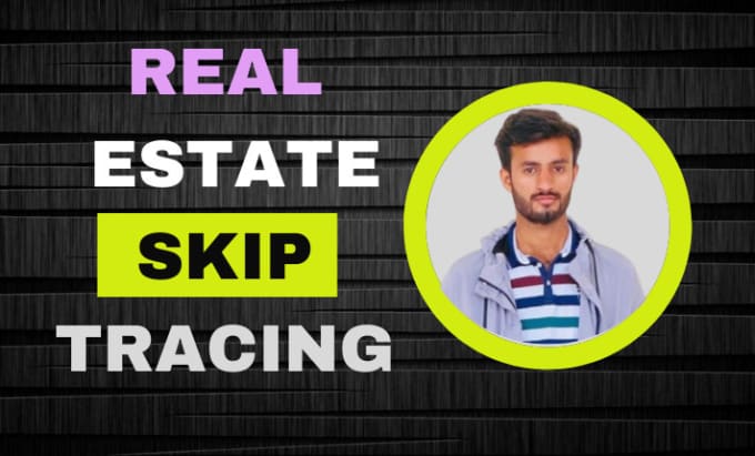 Gig Preview - Do skip tracing service for real estate business