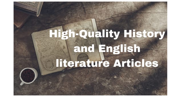 Gig Preview - Create engaging history and english literature articles