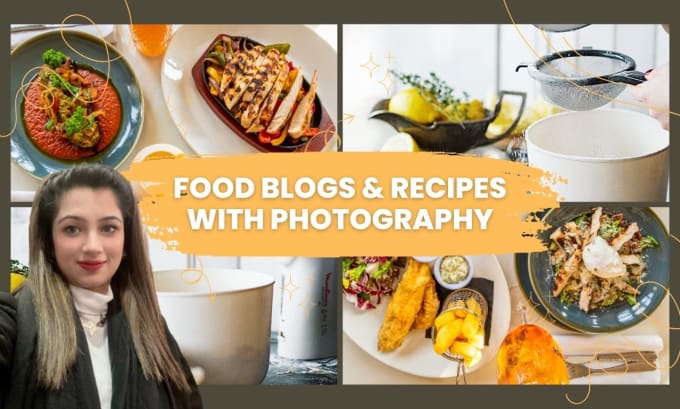 Gig Preview - Write SEO optimized food blogs and recipes with professional photos