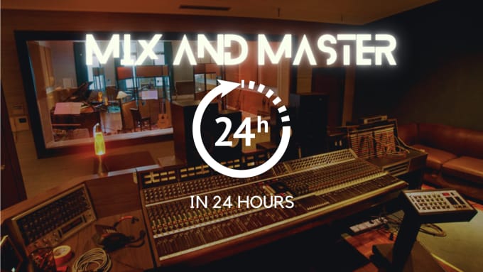 Gig Preview - Mix and master in 24 hours