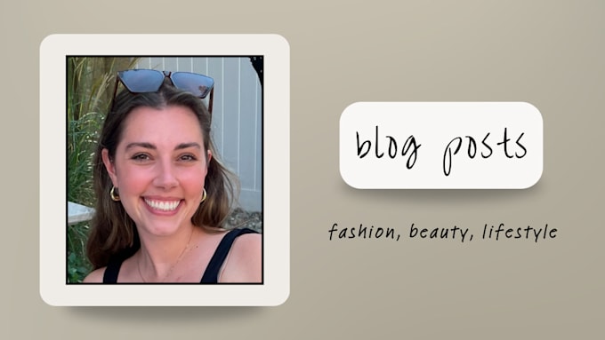 Gig Preview - Write for your fashion, beauty or lifestyle blog