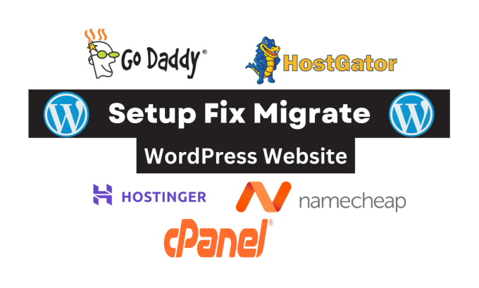 Gig Preview - Fix,setup,migrate wordpress on godaddy,namecheap,hostinger,hostgator,cpanel