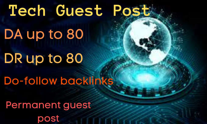 Gig Preview - Do tech guest post on high da blogs with authority backlinks