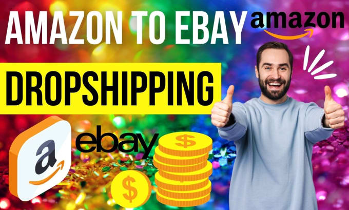 Gig Preview - Amazon to ebay dropshipping with an expert team