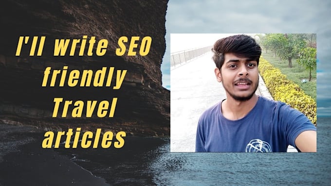 Gig Preview - Write SEO friendly travel article for your blog