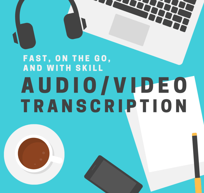 Gig Preview - Be your audio, video transcriber