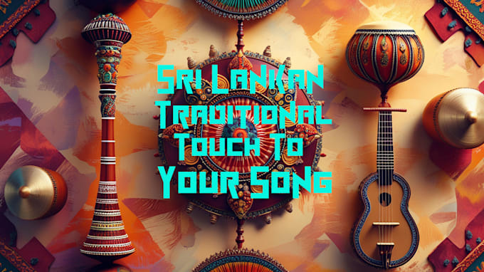 Gig Preview - Remix your song with sri lankan traditional drums