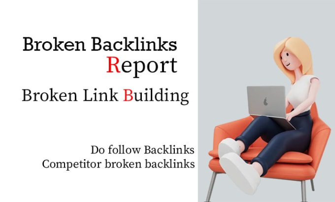 Gig Preview - Make a 404 broken backlink report of your competitors