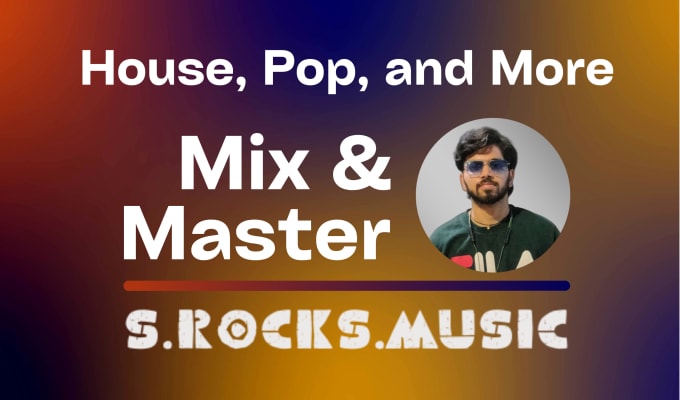 Gig Preview - Perfectly mix and master your pop, house, or any other track