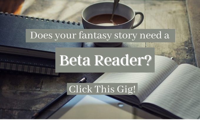 Gig Preview - Beta read your fantasy story