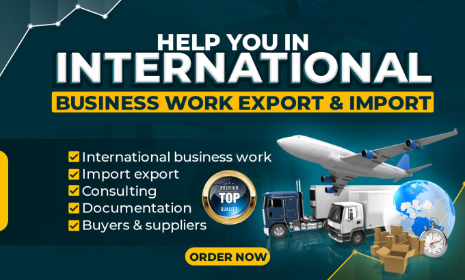 Gig Preview - Help in international business related work  export import