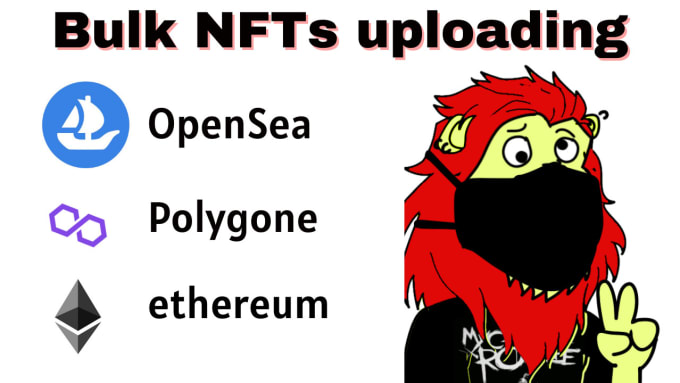 Gig Preview - Manually bulk upload nfts to opensea