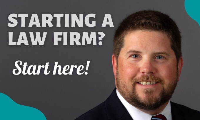 Gig Preview - Help you start your own law firm