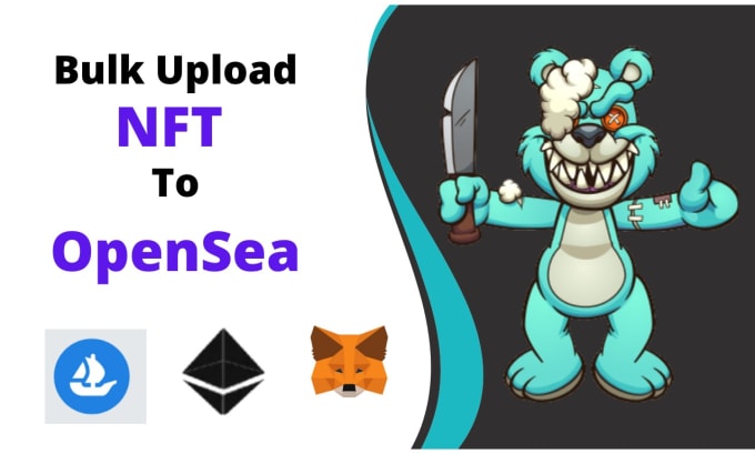 Gig Preview - Bulk upload nft and mint nft to opensea