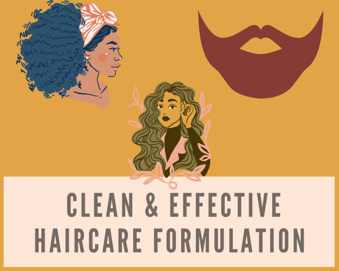 Gig Preview - Do clean and effective haircare cosmetic formulation