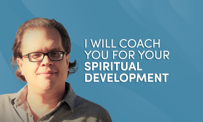 Gig Preview - Coach you for your spiritual development