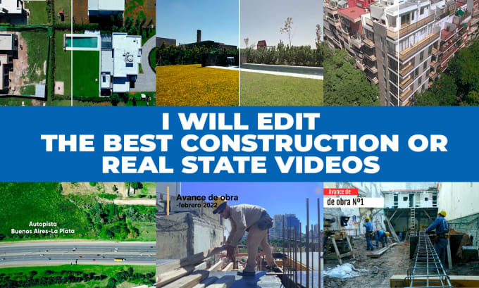 Gig Preview - Edit the best construction and real state videos