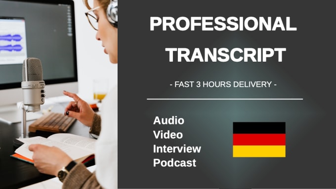 Gig Preview - Audio and video transcription, german transcript