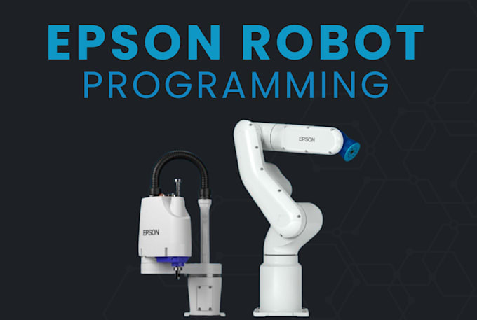 Gig Preview - Program epson robots using rc 7