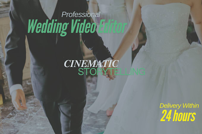 Gig Preview - Do wedding video editing with the cinematic storytelling