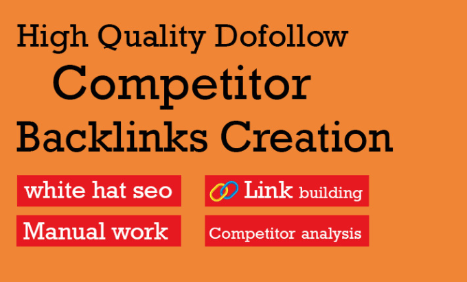 Gig Preview - Create competitor backlinks with analysis report link building