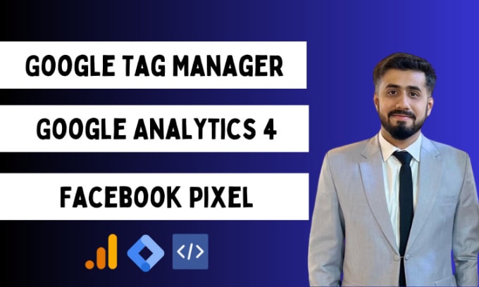 Gig Preview - Setup google analytics 4, tag manager, facebook pixel, ads conversions tracking