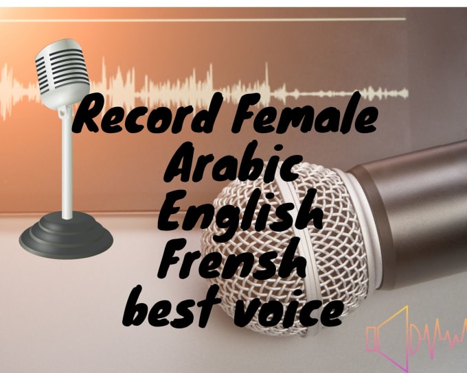 Gig Preview - Record english french arabic female voiceover professionally