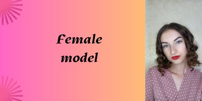 Gig Preview - Be your female model