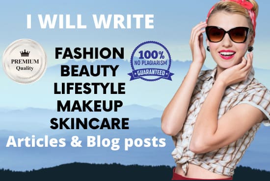 Gig Preview - Write SEO friendly article on fashion beauty and skincare