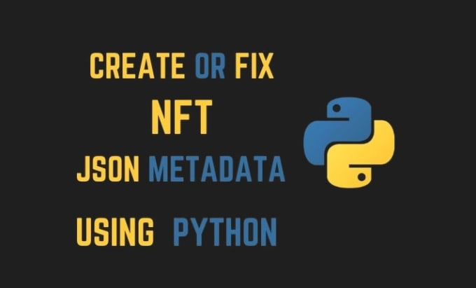 Gig Preview - Create or fix json metadata for your nft collection