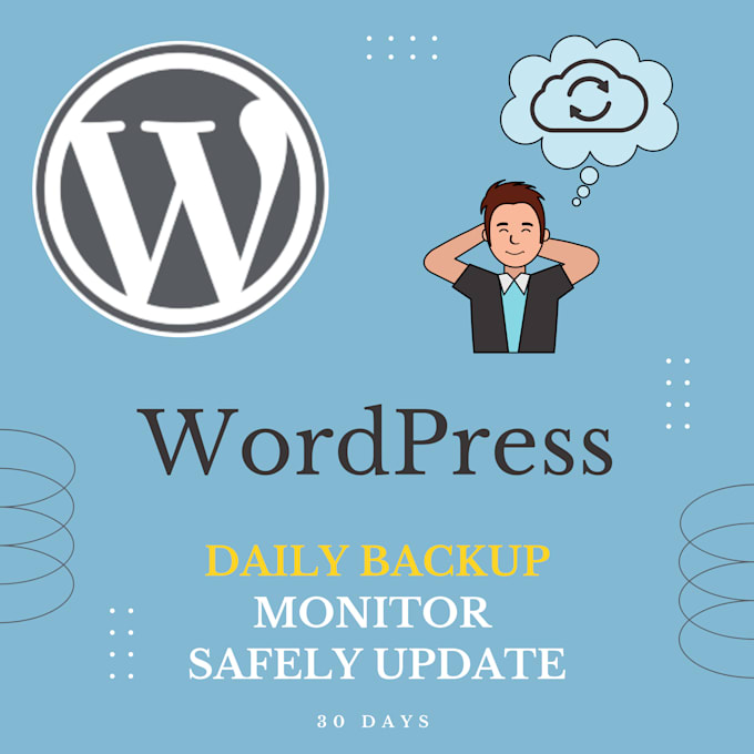 Gig Preview - Daily backup, monitor and safely update your wordpress website for 30 days