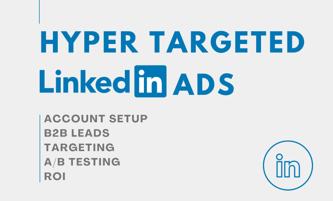 Gig Preview - Setup hyper targeted linkedin marketing ads