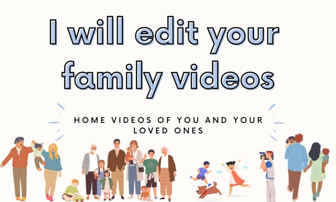 Gig Preview - Edit your family videos and home videos